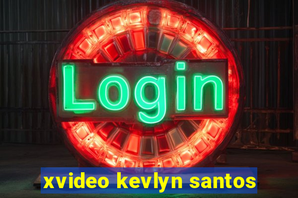 xvideo kevlyn santos